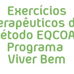 Exercícios Terapêuticos do Método EQCOAN Programa Viver Bem